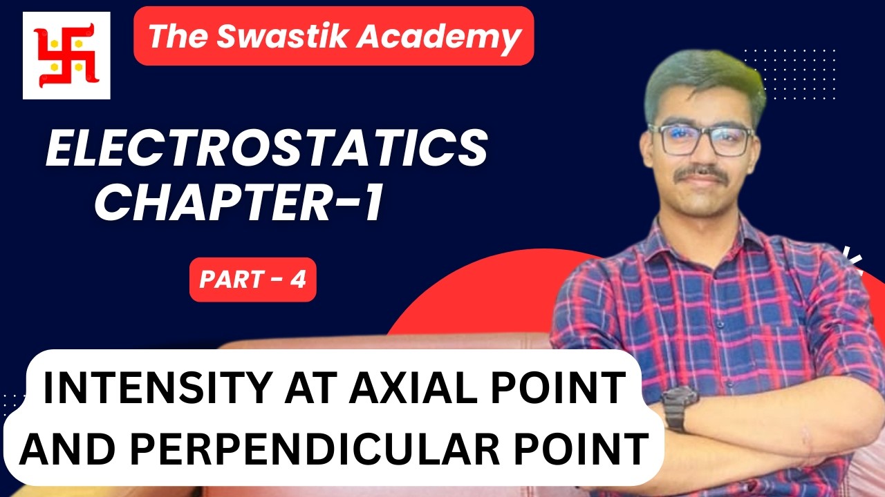 Electric Field Intensity At Axial Point Due To Electric Dipole , Class 12th Physics Electrostatics