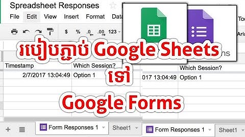 របៀបភ្ជាប់ Google Sheets ទៅ Google Forms