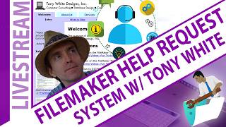 How and Why to Build a FileMaker Help Request System with Tony White