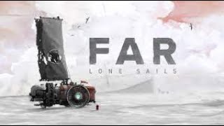 FAR: Lone Sails. 4 серия - Подъёмный мост.