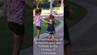 International Day of Remembrance and Tribute to the Victims of Terrorism