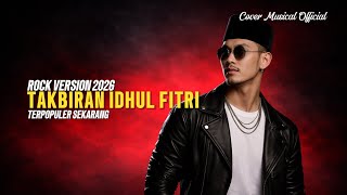 TAKBIRAN IDUL FITRI 2026 🔥 Versi Rock Paling Keren & Merinding! Wajib Dengar!