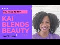 KAI BLENDS BEAUTY WASH DAY