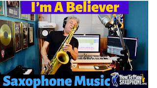 Im A Believer - Sax Cover - Saxophone Music With Custom Backing Tracks