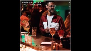 Andrew Allen - My Friends Ft Josh Bogert