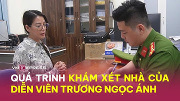 Biệt thự của diễn viên Trương Ngọc Ánh bị khám xét | VnExpress