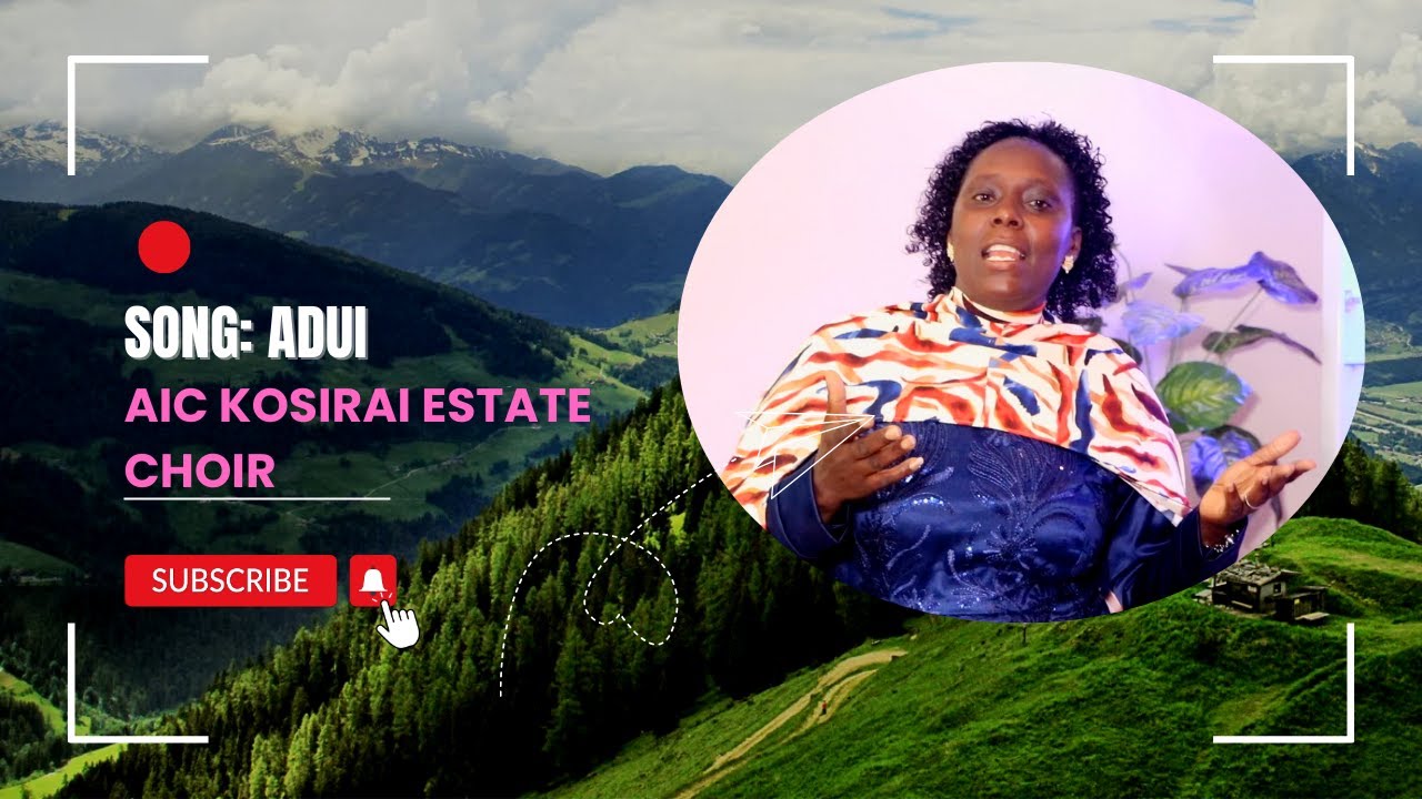ADUI BY AIC KOSIRAI ESTATE CHOIR - YouTube Music