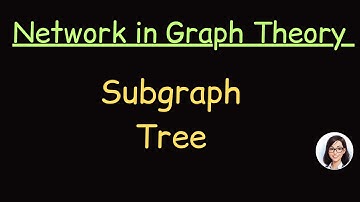 F4 Chapter 5 Network in Graph Theory || Subgraph & Tree