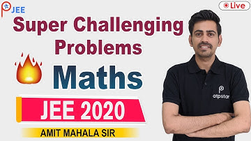 Advance Problems - Maths | IIT JEE Advance | ATP Star | IIT JEE Maths | Amit Mahala Sir
