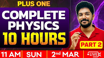 Plus One Physics Public Exam | Physics Chapters 8-14 Revision | 10 Hours | Exam Winner