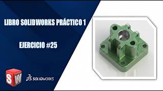 Libro SolidWorks practico 1 (Ejercicio #25)