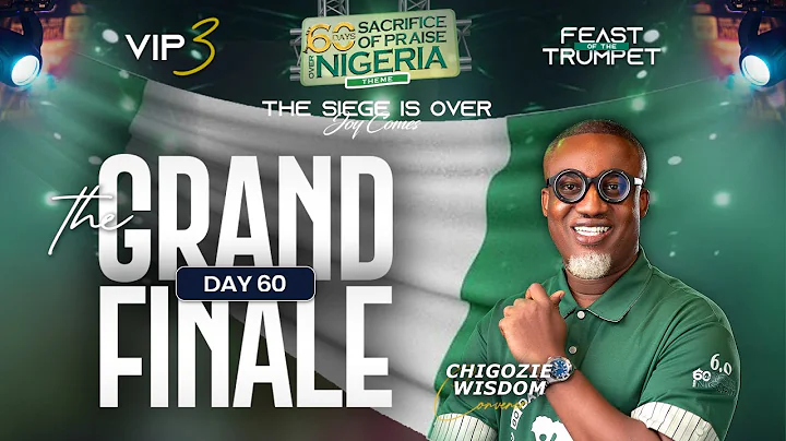 60 DAYS SACRIFICE OF PRAISE OVER NIGERIA 2025 || GRAND FINALE