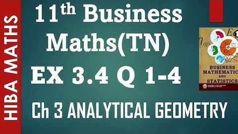 11th Business maths exercise 3.4 question 1-4 chapter 3 analytical geometry hiba maths