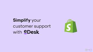 Simply your Shopify Customer Support with eDesk.
