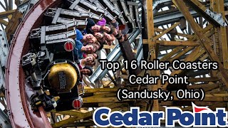 Top 16 Roller Coasters at Cedar Point | Sandusky, Ohio (2020)