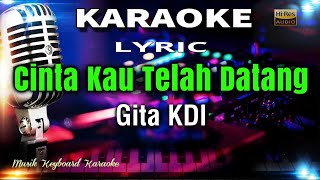 Cinta Kau Telah Datang - Gita KDI Karaoke Tanpa Vokal