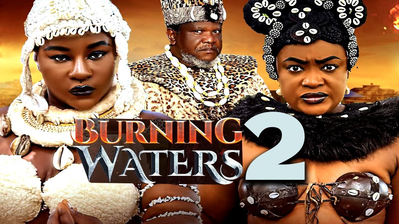 BURNING WATERS 2, LIZZY GOLD ONUWAJE, DESTINY ETIKO, LATEST NOLLYWOOD EPIC MOVIES 2026