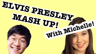 Elvis Presley Mash Up! ft.Michelle Thibodeau