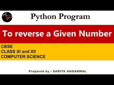 Python Program to calculate reverse of a given number | Class 11 & 12 | Computer Science