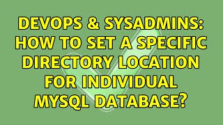 DevOps & SysAdmins: How to set a specific directory location for individual MySQL database? Profile