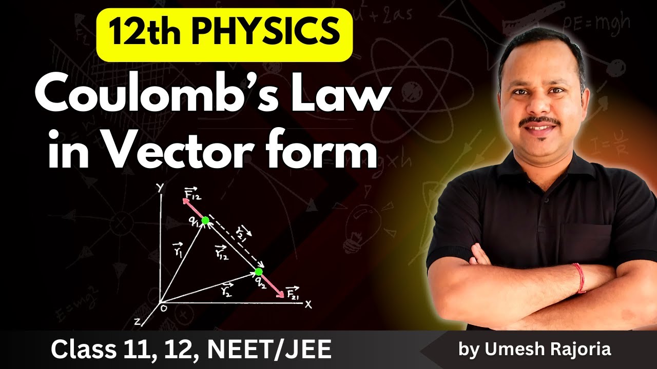 Coulomb's Law in Vector Form | Electric Charge and Field | 12th # ...