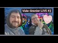 Videgrenier live 2 avec didinouwalker  300 exposants et