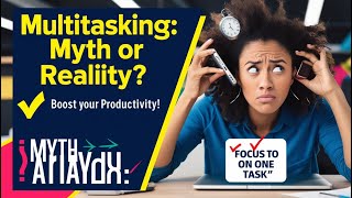 "Can You Really Multitask? Productivity Myths Debunked" क्या मल्टीटास्किंग सच में फायदेमंद है