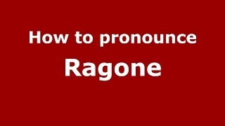 How To Pronounce Ragone Italianitaly - Pronouncenames.com