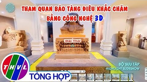 Tham quan bảo tàng điêu khắc Chăm bằng công nghệ 3D