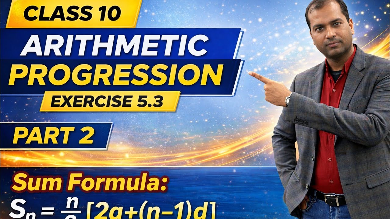 Class 10 Maths AP Exercise 5.3 | Sum of n Terms | Board Exam Special part 2