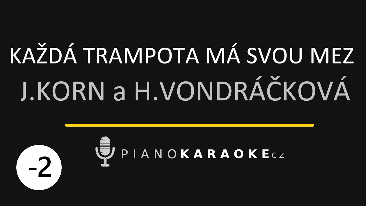 H. Vondráčková & J. Korn - Každá trampota má svou mez (Nižší tónina)| Piano Karaoke Instrumental