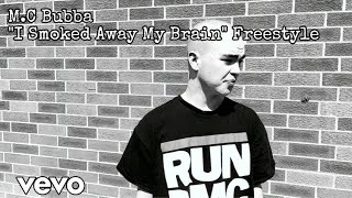 M.C Bubba - “I Smoked Away My Brain” Freestyle (OFFICIAL MUSIC VIDEO) Resimi