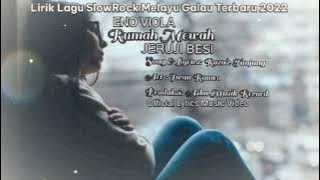 Lirik Lagu SlowRock Melayu Terbaru 2022 Eno Viola - Rumah Mewah Jeruji Besi [ Lyrics MV]