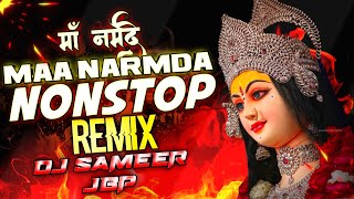 Narmda Mata Nonstop || Narmda Jayanti Dj Song || Bhakti Mix || Devi Geet || Dj Sameer Jbp