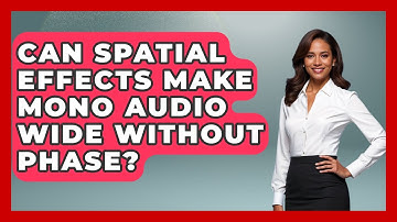 Can Spatial Effects Make Mono Audio Wide Without Phase? - Music Producer Mastery