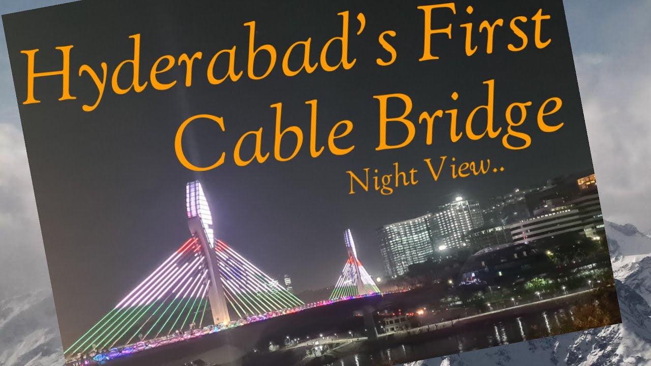 Cable bridge Hyderabad |Night View | Durgam Cheruvu | Hitec City ...