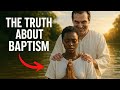 THE DARK TRUTH ABOUT BAPTISM ACCORDING TO THE BIBLE
