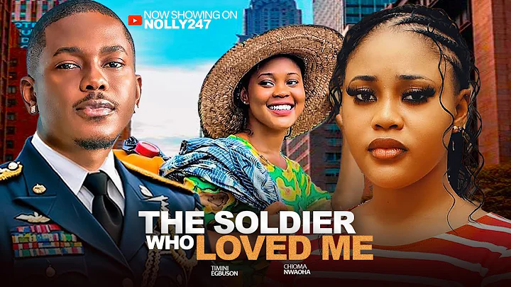 THE SOLDIER WHO LOVED ME, FEATURING TIMINI EGBUSON AND CHIOMA NWAOHA. #2025  LATEST NOLLYWOOD MOVIE