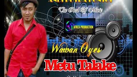 METU TALAKE VOC,WAWAN OIES SINGLE HITS 2020