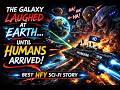 The Galaxy Laughed at Earth… Until Humans Arrived| Best HFY  | HFY SCI-FI Story