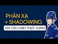 Luyện Phản Xạ &amp; Shadowing 100 Câu Tiếng Trung HSK1