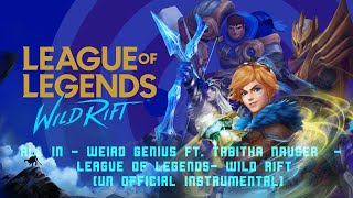 ALL IN - Weird Genius ft. Tabitha Nauser  -  League of Legends- Wild Rift (Un official instrumental)