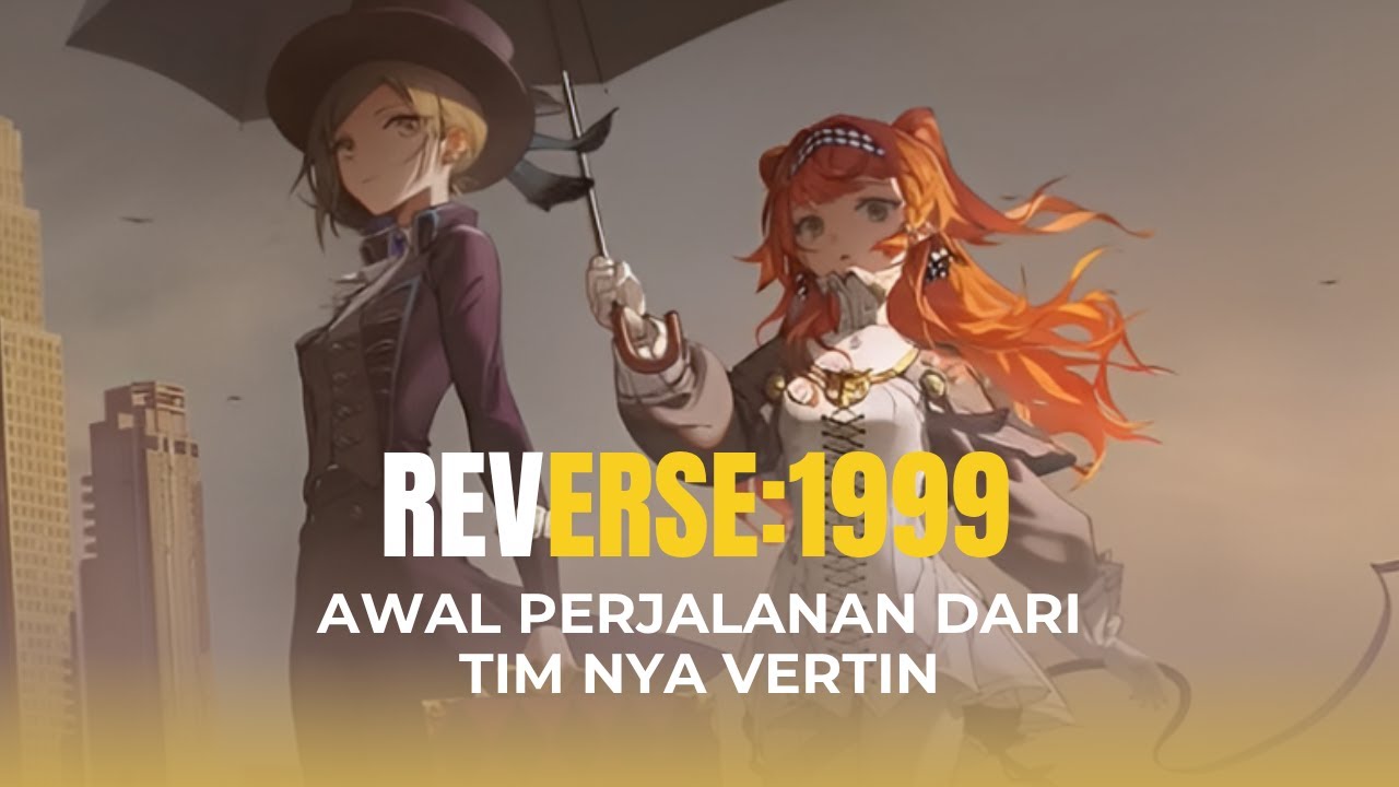 Rangkuman Main Story Reverse:1999 | Prologue - Chapter 1 - YouTube