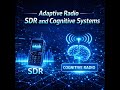 2.4 Adaptive Radio – SDR and Cognitive Systems