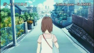 Love is gone // Slander (lyrics   mm sub)