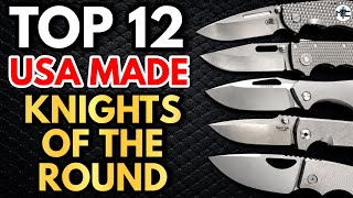 The Top 12 MOST PROMINENT Knights of the Round Small Batch USA Knifemakers