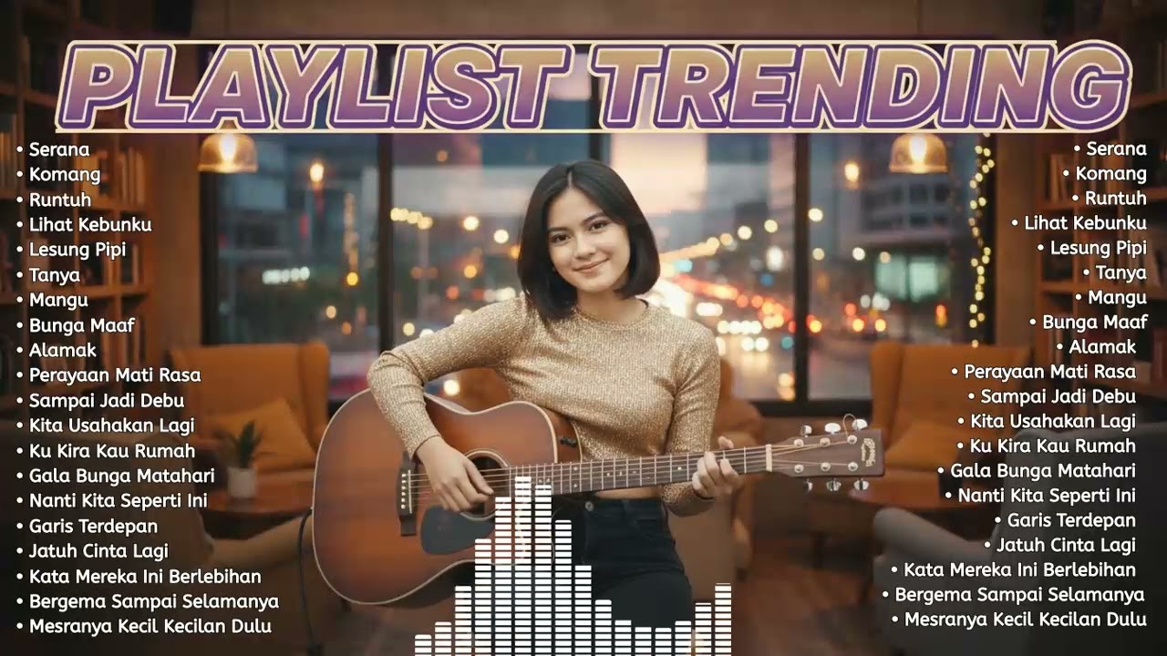 Playlist Lagu Indonesia Pilihan (Pop Akustik): Komang, Mesranya Kecil Kecilan Dulu, & Lainnya