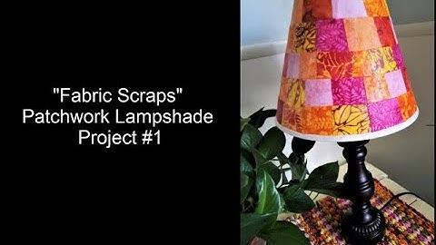 "Fabric Scraps" - Patchwork Lampshade!
