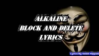Alkaline - Block & Delete LYRICS August 2016