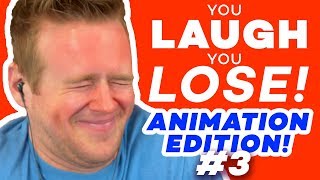 YOU LAUGH YOU LOSE: ANIMATION EDITION! #3